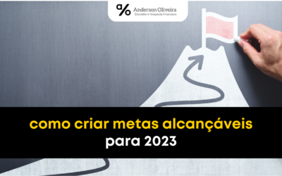 Como criar metas alcançáveis para 2023?